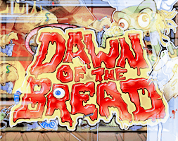 Dawn Of The Bread Dawn Of The Bread